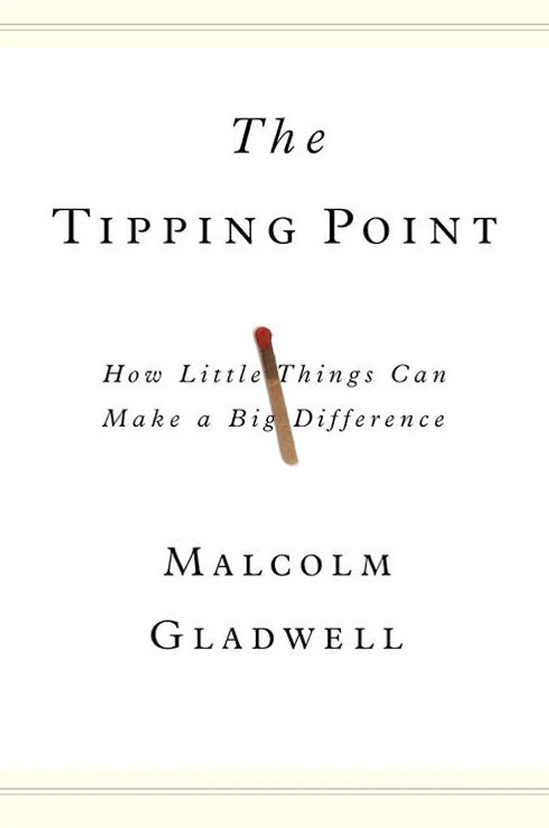 The Tipping Point: How Little Things Can Make a Big Difference