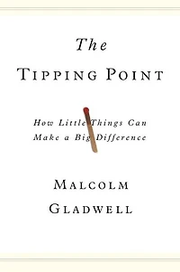 The Tipping Point: How Little Things Can Make a Big Difference