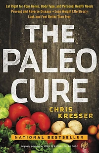 Your Personal Paleo Code: The 3-Step Plan to Lose Weight, Reverse Disease, and Stay Fit Healthy for Life