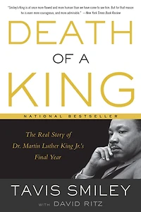 Death of a King: The Real Story Dr. Martin Luther King Jr.'s Final Year