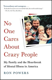 No One Cares About Crazy People: The Chaos and Heartbreak of Mental Health America