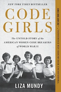 Code Girls: the Untold Story of American Women Breakers World War II