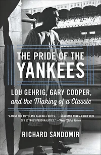 the Pride of Yankees: Lou Gehrig, Gary Cooper, and Making a Classic