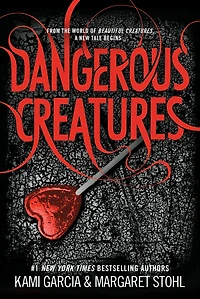Dangerous Creatures (Dangerous Series #1)
