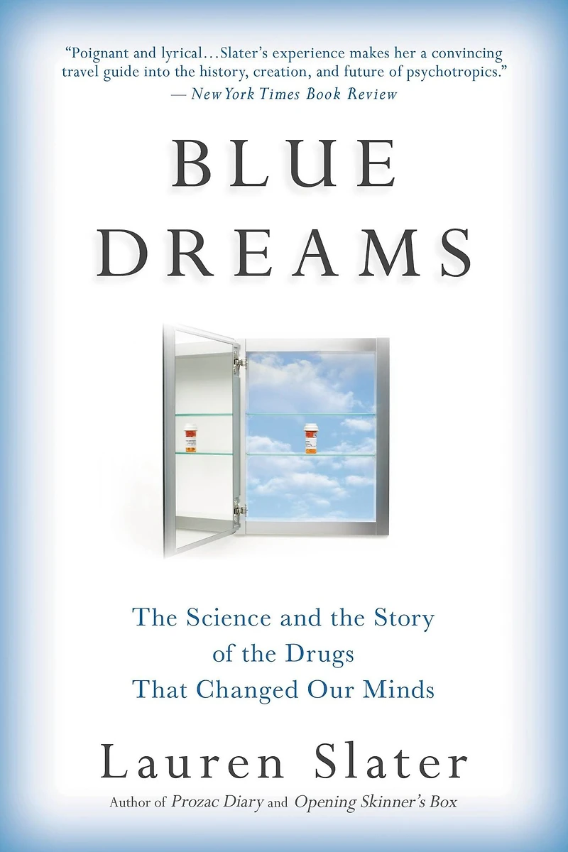 Blue Dreams: the Science and Story of Drugs that Changed Our Minds