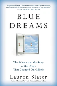 Blue Dreams: the Science and Story of Drugs that Changed Our Minds