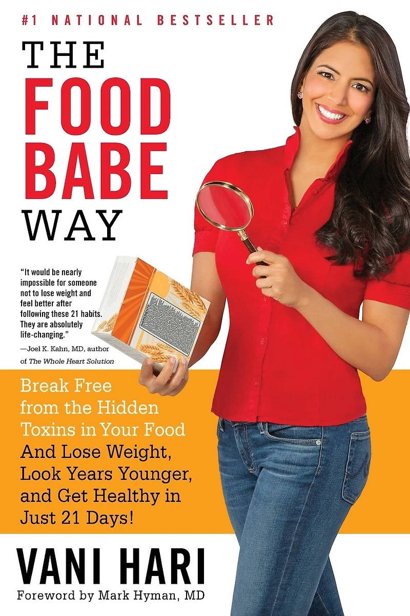 the Food Babe Way: Break Free from Hidden Toxins Your and Lose Weight, Look Years Younger, Get Healthy Just 21 Days!