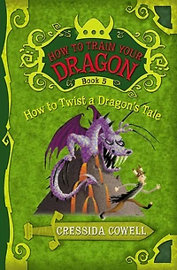 How to Twist a Dragon's Tale (How Train Your Dragon Series #5)