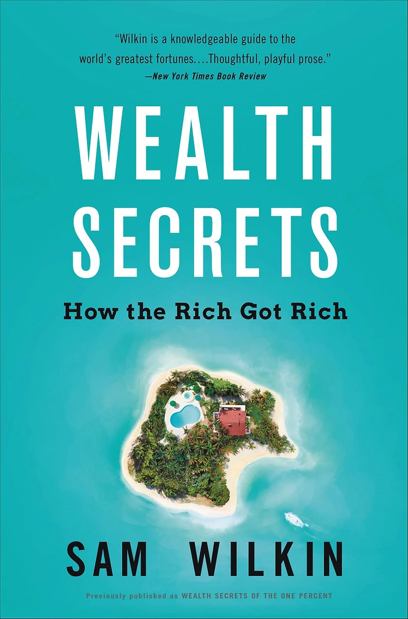Wealth Secrets of the One Percent: A Modern Manual to Getting Marvelously, Obscenely Rich