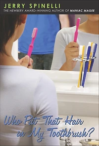 Who Put That Hair My Toothbrush?