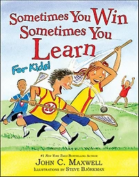 Sometimes You Win--Sometimes Learn for Kids