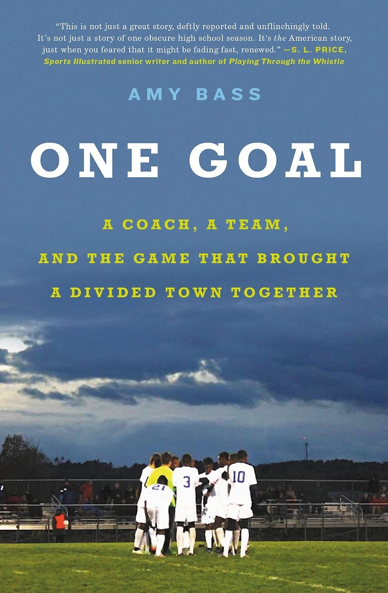 One Goal: a Coach, Team, and the Game That Brought Divided Town Together