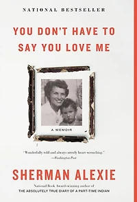You Don't Have to Say Love Me: A Memoir