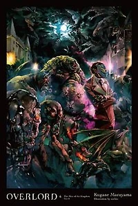 Overlord, Vol. 6 (light novel): the Men of Kingdom Part II