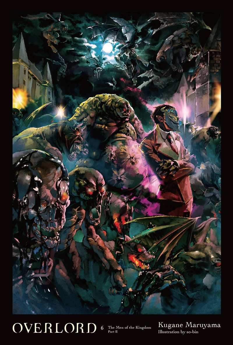 Overlord, Vol. 6 (light novel): the Men of Kingdom Part II