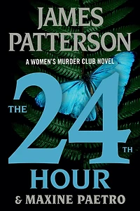 The 24th Hour (Women's Murder Club Series #24)