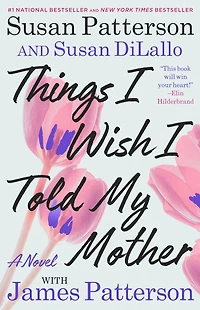 Things I Wish Told My Mother: A Novel