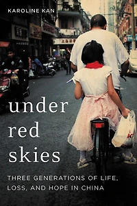 Under Red Skies: Three Generations of Life, Loss, and Hope China