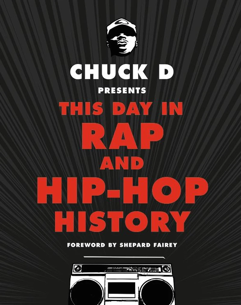 Chuck D. Presents This Day Rap and Hip-Hop History