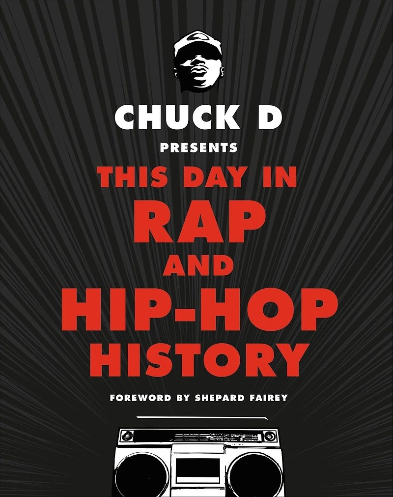 Chuck D. Presents This Day Rap and Hip-Hop History