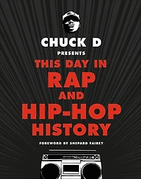 Chuck D. Presents This Day Rap and Hip-Hop History