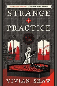 Strange Practice (Dr. Greta Helsing Series #1)