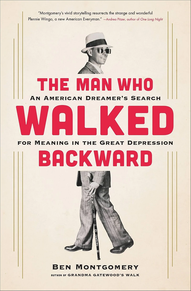 the Man Who Walked Backward: An American Dreamer's Search for Meaning Great Depression