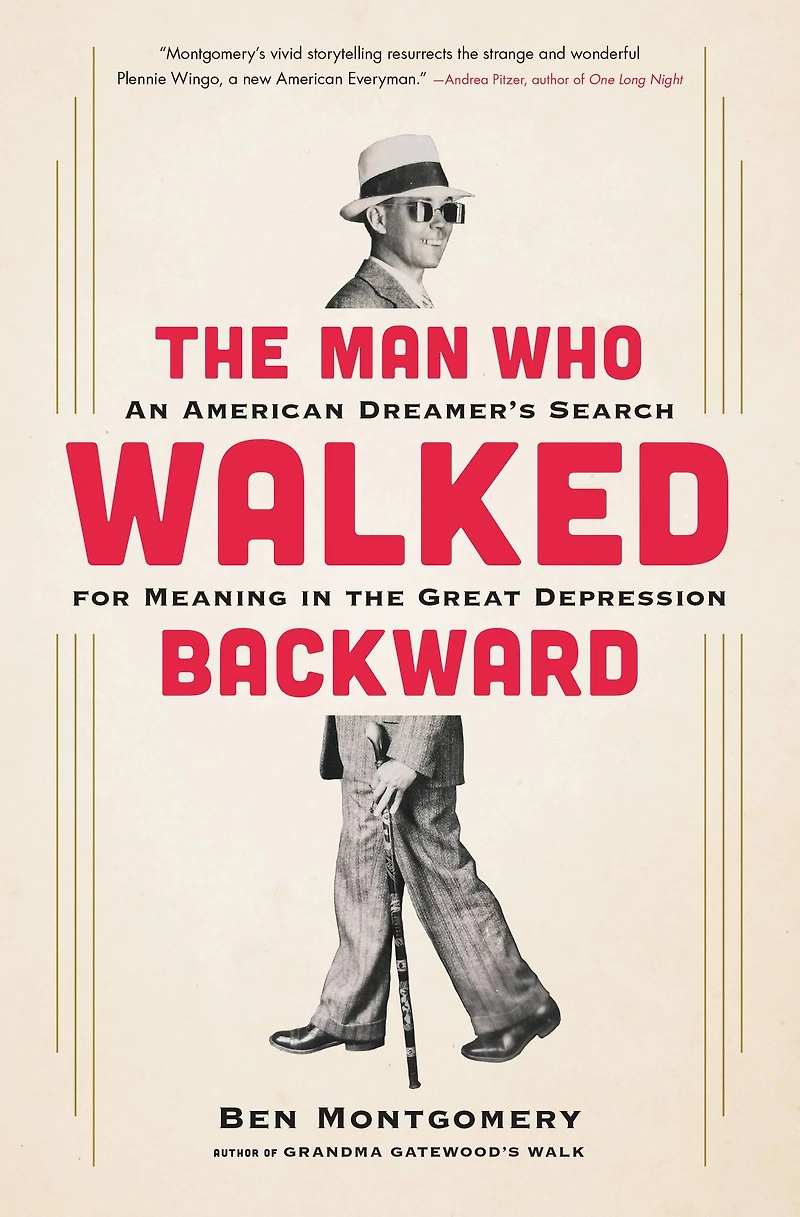 the Man Who Walked Backward: An American Dreamer's Search for Meaning Great Depression