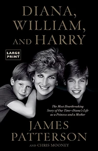 Diana, William, and Harry: The Heartbreaking Story of a Princess Mother
