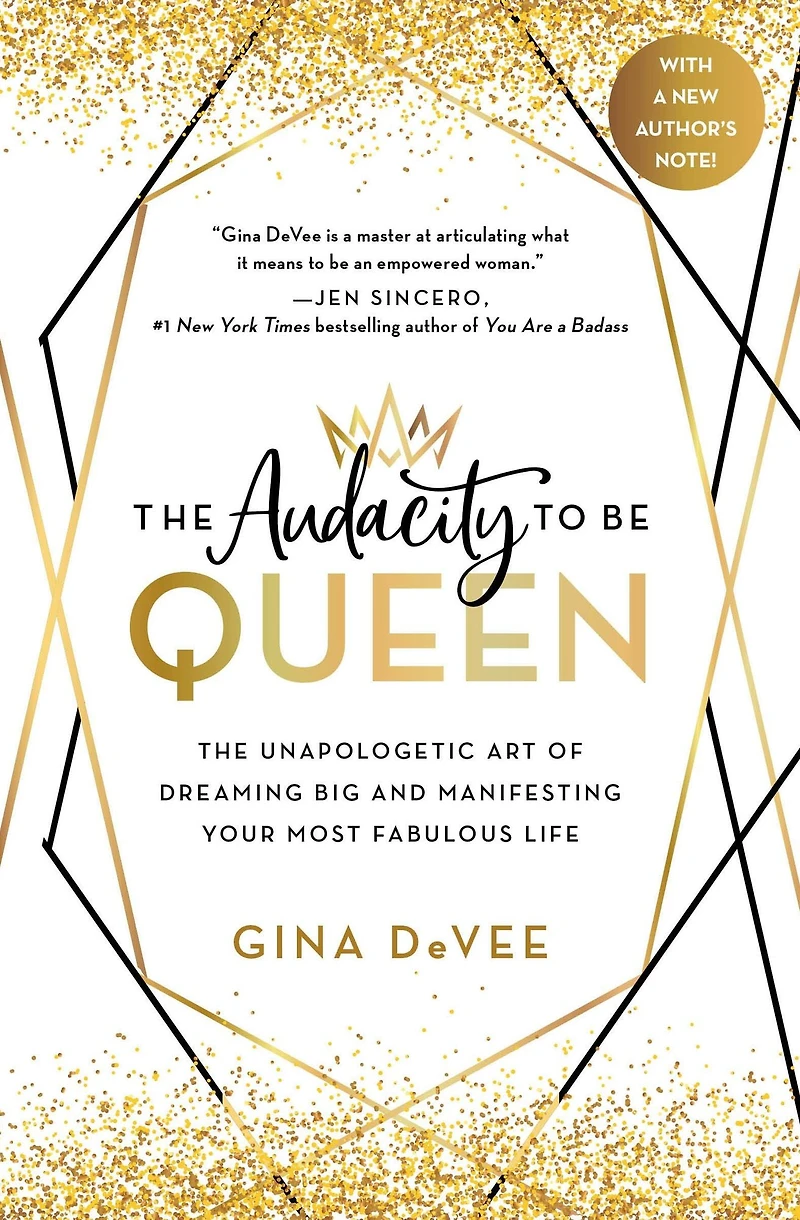 The Audacity to Be Queen: Unapologetic Art of Dreaming Big and Manifesting Your Most Fabulous Life