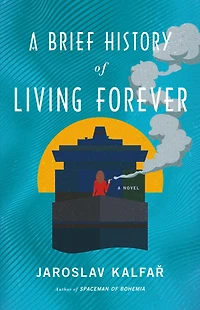 A Brief History of Living Forever: Novel