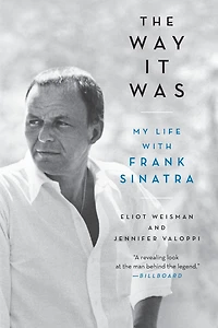 The Way It Was: My Life with Frank Sinatra