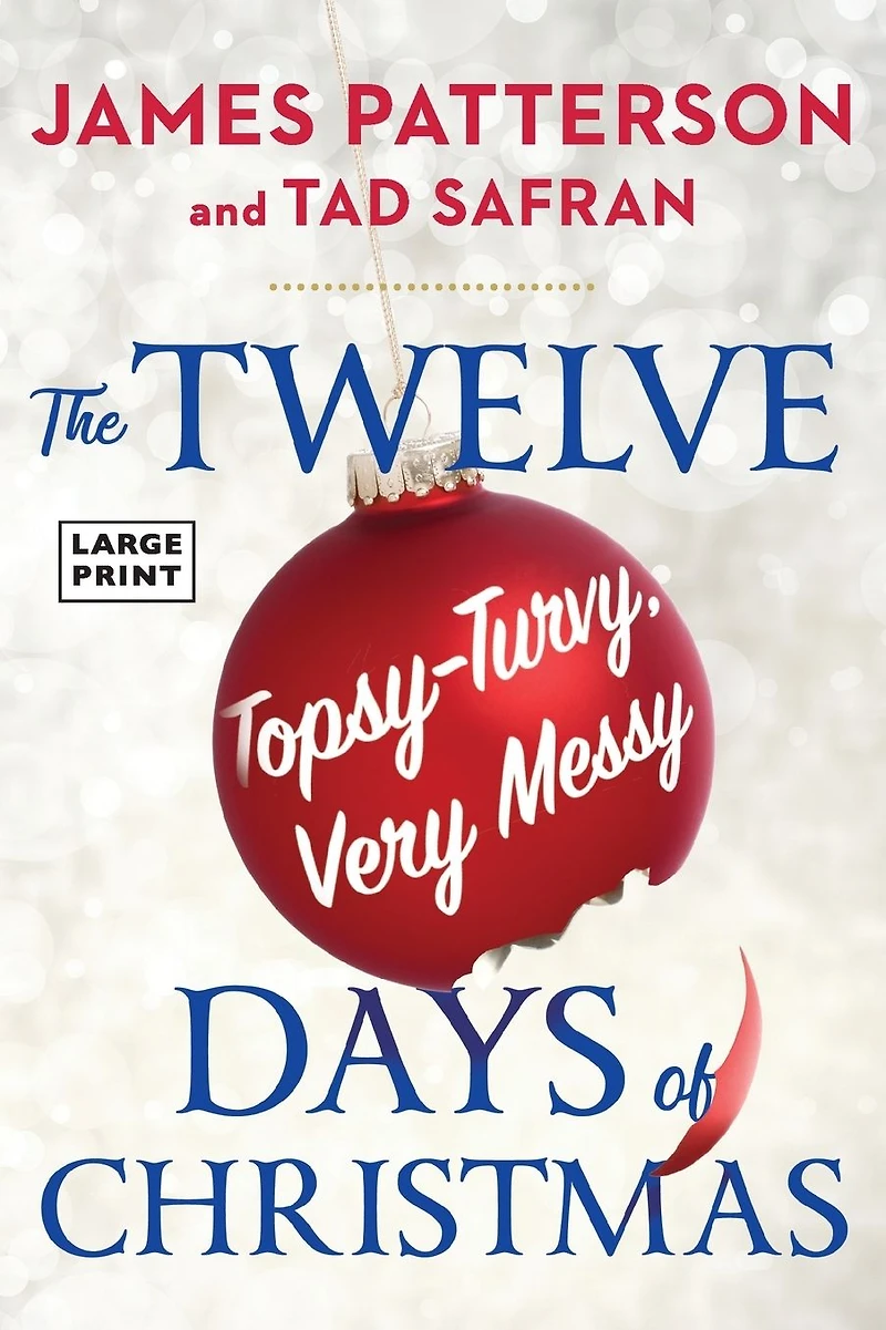 The Twelve Topsy-Turvy, Very Messy Days of Christmas: A Novel