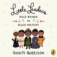 Little Leaders: Bold Women Black History