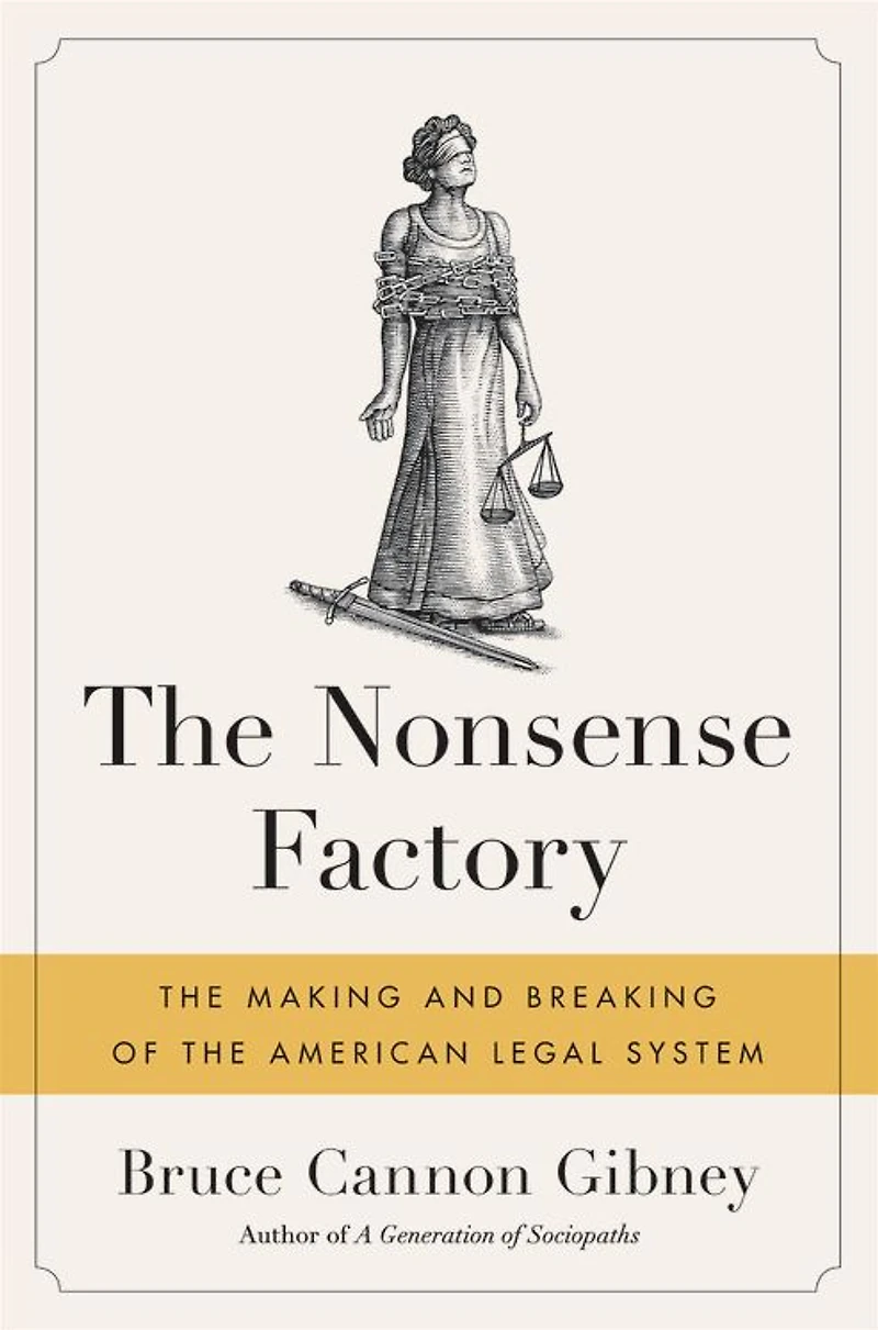 the Nonsense Factory: Making and Breaking of American Legal System