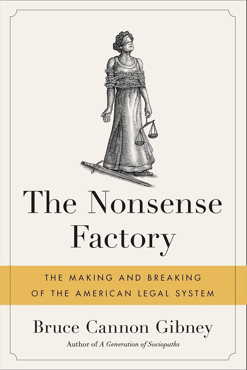 the Nonsense Factory: Making and Breaking of American Legal System