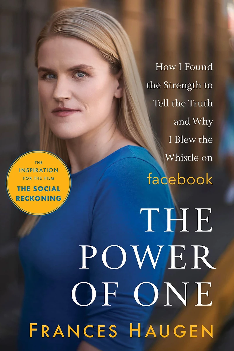 the Power of One: How I Found Strength to Tell Truth and Why Blew Whistle on Facebook
