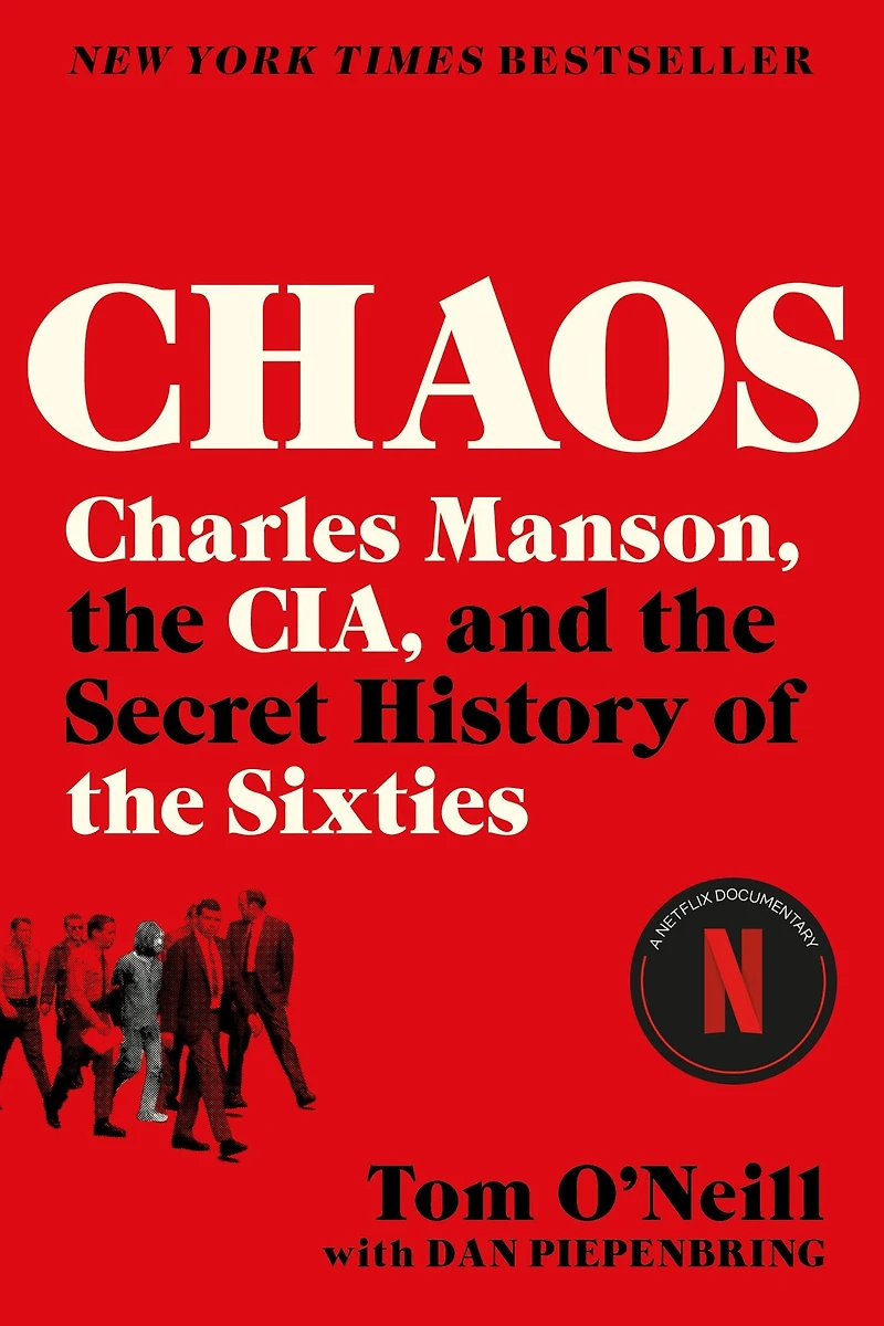 Chaos: Charles Manson, the CIA, and Secret History of Sixties