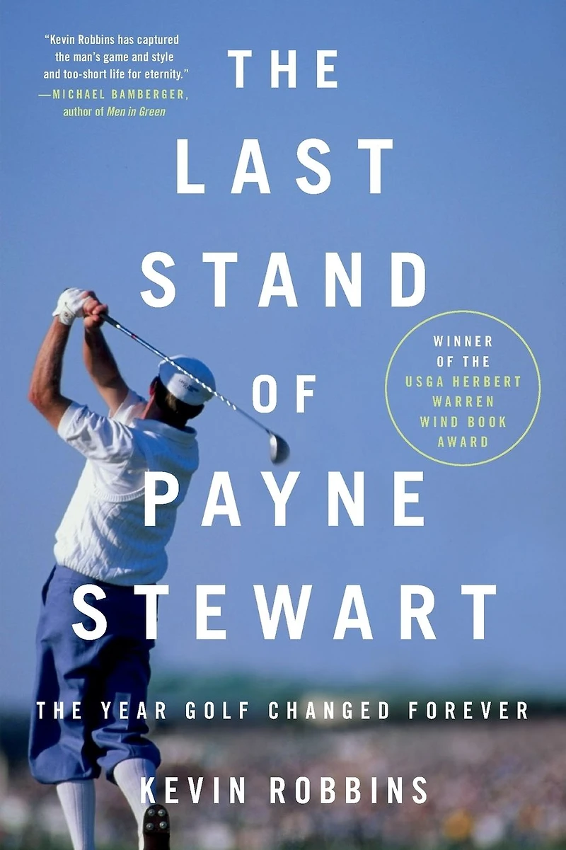 The Last Stand of Payne Stewart: Year Golf Changed Forever