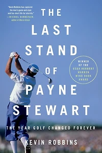 The Last Stand of Payne Stewart: Year Golf Changed Forever