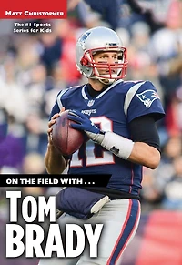 On the Field with...Tom Brady