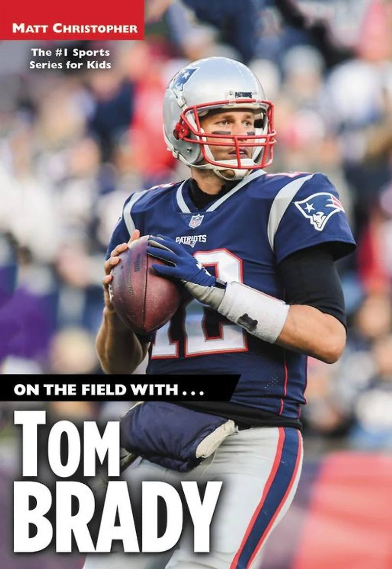On the Field with...Tom Brady