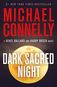 Dark Sacred Night (Harry Bosch Series #21 and Renée Ballard #2)