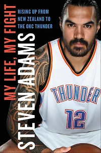 My Life, Fight: Rising Up from New Zealand to the OKC Thunder