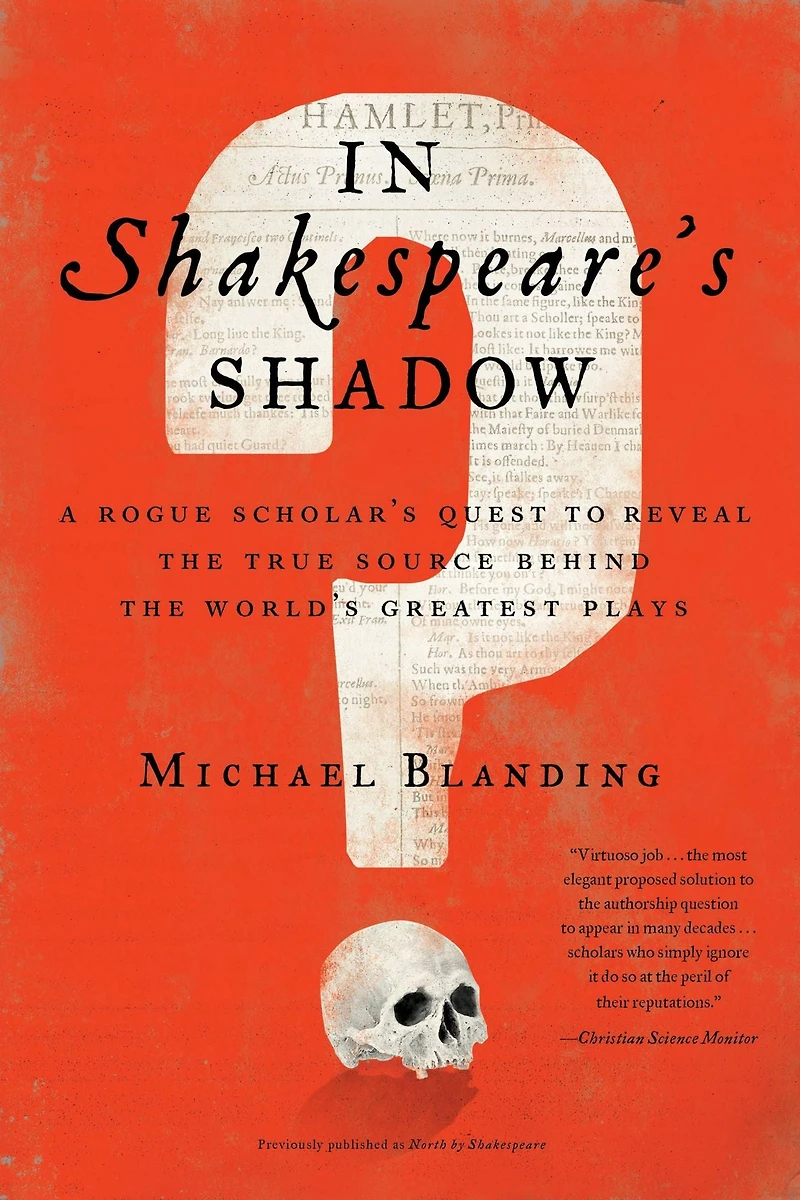North by Shakespeare: A Rogue Scholar's Quest for the Truth Behind Bard's Work