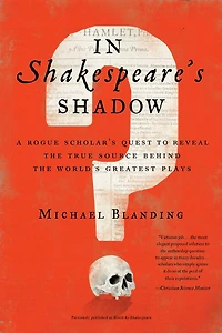 North by Shakespeare: A Rogue Scholar's Quest for the Truth Behind Bard's Work
