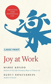Joy at Work: Organizing Your Professional Life