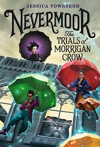 Nevermoor: The Trials of Morrigan Crow (Nevermoor Series #1)