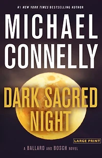 Dark Sacred Night (Harry Bosch Series #21 and Renée Ballard #2)