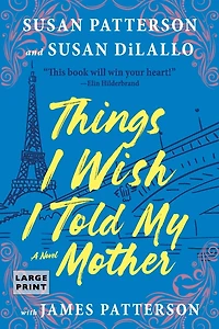 Things I Wish Told My Mother: A Novel